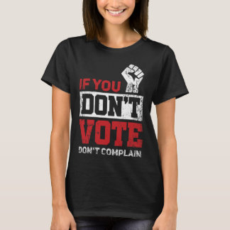 Camiseta Se você não votar, não se queixe de uma eleição en