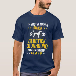 Camiseta Se você nunca foi dono do Bluetick Coonhound, cal