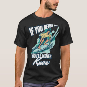 Camiseta Se você nunca tentar nunca saberá surfar no verão