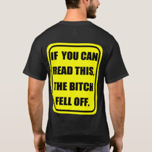 Camiseta Se você pode ler este, o B-TCH caiu