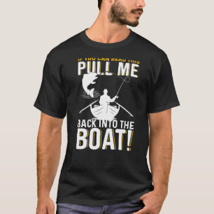 Camiseta Se Você Pode Ler Isso Puxe-Me De Volta Para O Barc