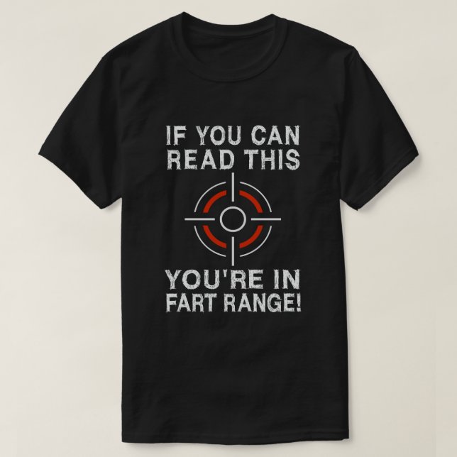 Camiseta Se você pode ler isso, você está em Fart Range diz (Frente do Design)