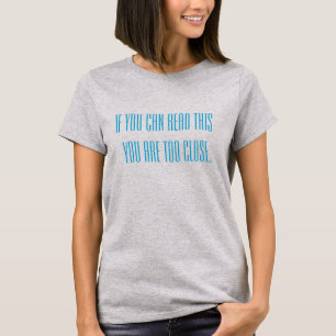 Camiseta se você pode ler isso você está muito perto, Funny