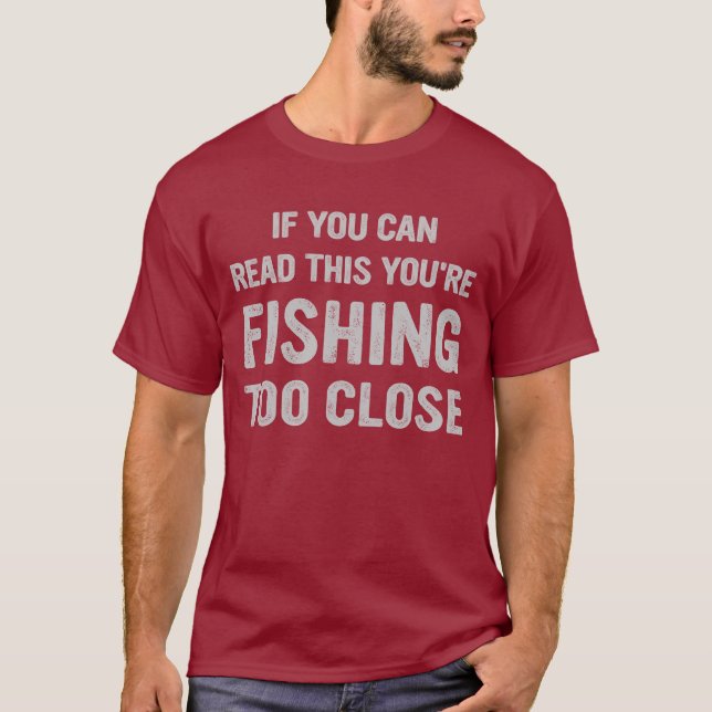 Camiseta Se você pode ler isso, você está pescando muito pe (Frente)