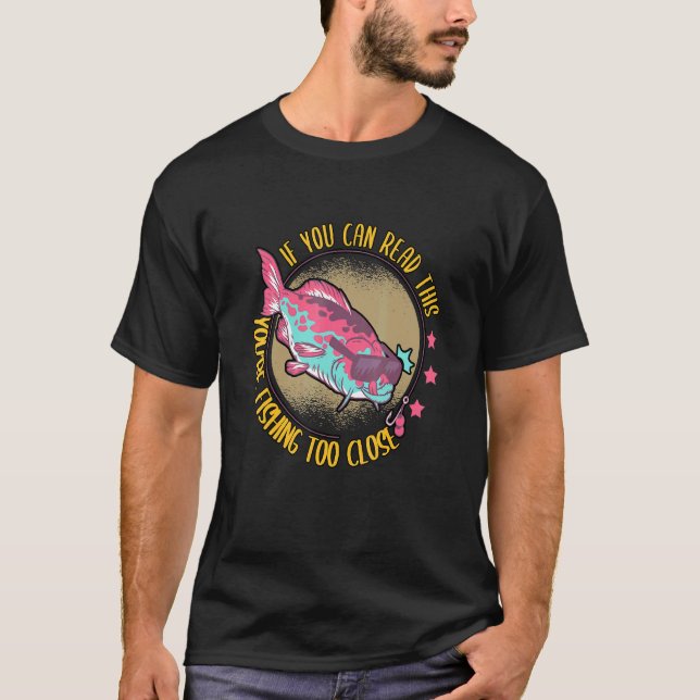 Camiseta Se Você Pode Ler Isso Você Está Pescando Muito Per (Frente)