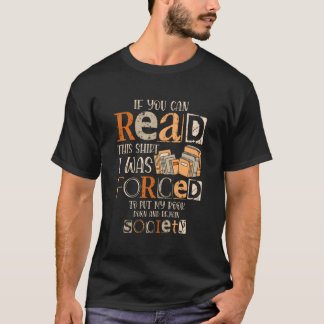 Camiseta Se Você Pode Ler Isto Eu Fui Forçado a Colocar Meu