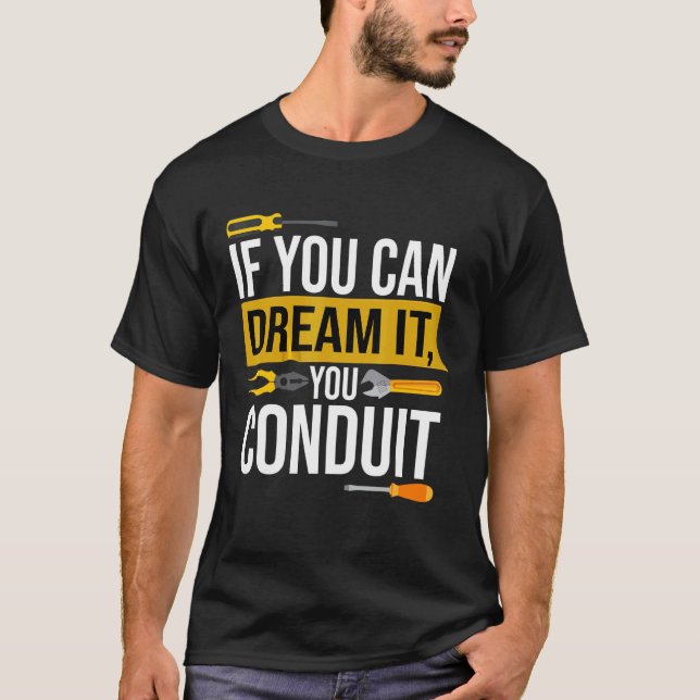 Camiseta Se Você Pode Sonhar Com Isso Você Eletricista Cond (Frente)