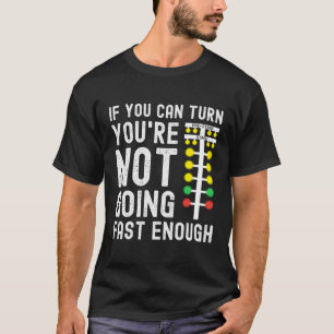 Camiseta Se Você Pode Virar Você Não Vai Rápido O Suficient