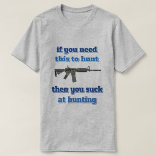 Camiseta se você precisa este de caçar…