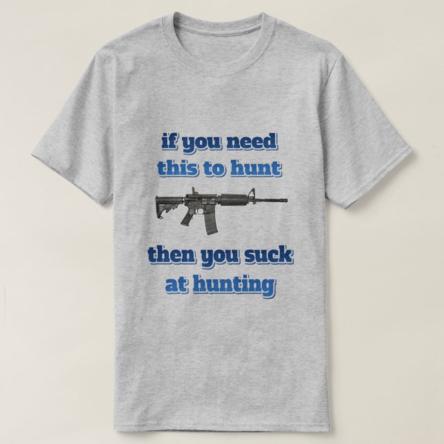 Camiseta se você precisa este de caçar… (Frente do Design)
