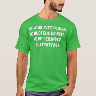 Camiseta Se você precisar de algo não me pergunte