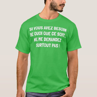 Camiseta Se você precisar de algo não me pergunte