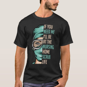 Camiseta Se Você Precisar De Mim, Iu2019Estará No Nursing H