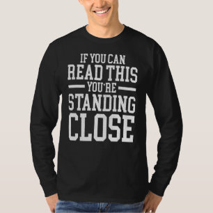 Camiseta Se você puder ler isso, você está em pé muito pert