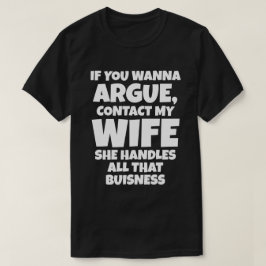 Camiseta Se Você Quer Discutir Contate Minha Esposa Ela Cui