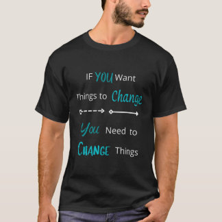 Camiseta Se Você Quer Que As Coisas Mudem A Inspiração De M