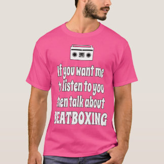 Camiseta Se Você Quer Que Eu Escute Beatboxing Hip Hop Desi