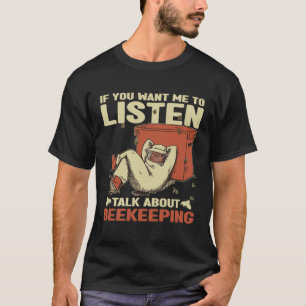 Camiseta Se você quer que eu escute falar sobre apicultura