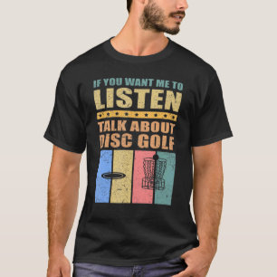 Camiseta Se Você Quer Que Eu Ouça Falar Sobre Golfe De Disc