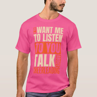 Camiseta Se Você Quer Que Eu Ouça Fale Sobre Cheerleading