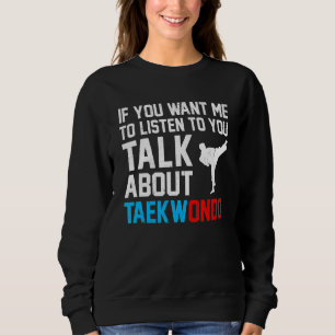 Camiseta Se Você Quer Que Eu Ouça Você Fale Sobre Taekwon