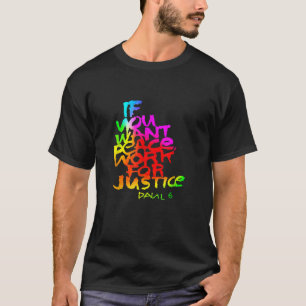 Camiseta Se você quer trabalho de paz para a justiça