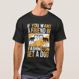 Camiseta Se Você Quer um Amigo em Washington, Compre um Cac