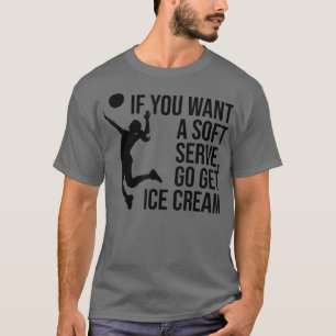 Camiseta Se Você Quiser Um Servidor Suave Vá Buscar Sorvete