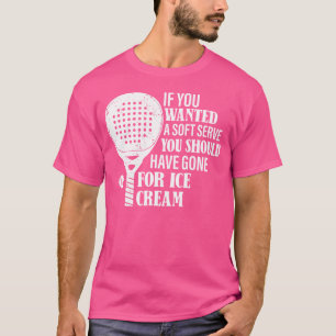 Camiseta Se Você Quisesse Um Tênis De Padel Engraçado