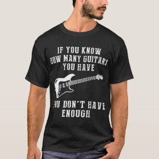 Camiseta se você sabe quantas guitarra você o tem não faz o