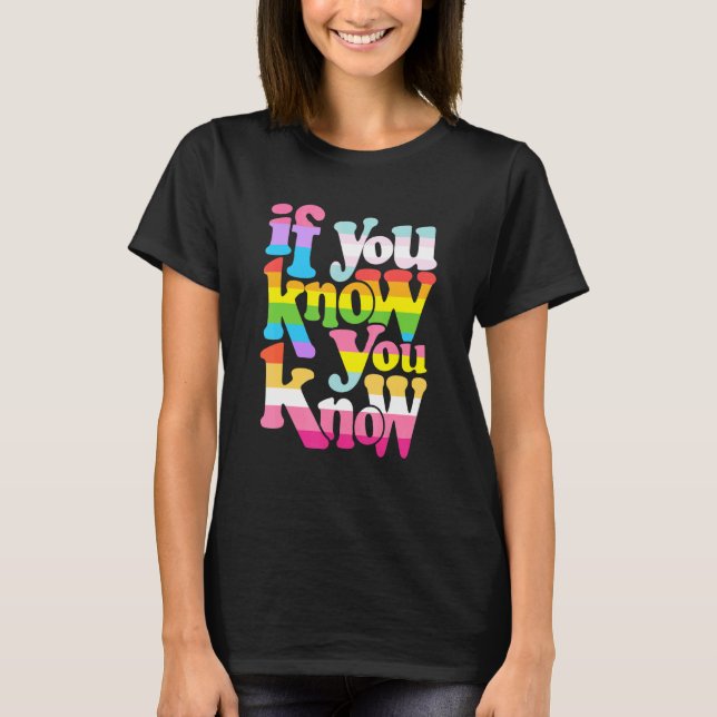 Camiseta Se Você Sabe Que Lgbt Gay Orgulho Lésbico Rainbo (Frente)