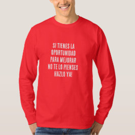 CAMISETA SE VOCÊ TEM A OPORTUNIDADE DE MELHORAR NÃO PENSE S