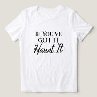 Camiseta Se Você Tem, Assombre com Humor de Halloween
