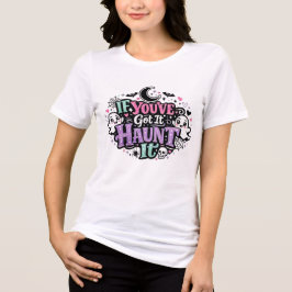Camiseta Se Você Tem, Assombre-o Pastel Goth Halloween