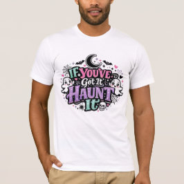Camiseta Se Você Tem, Assombre-o Pastel Goth Halloween