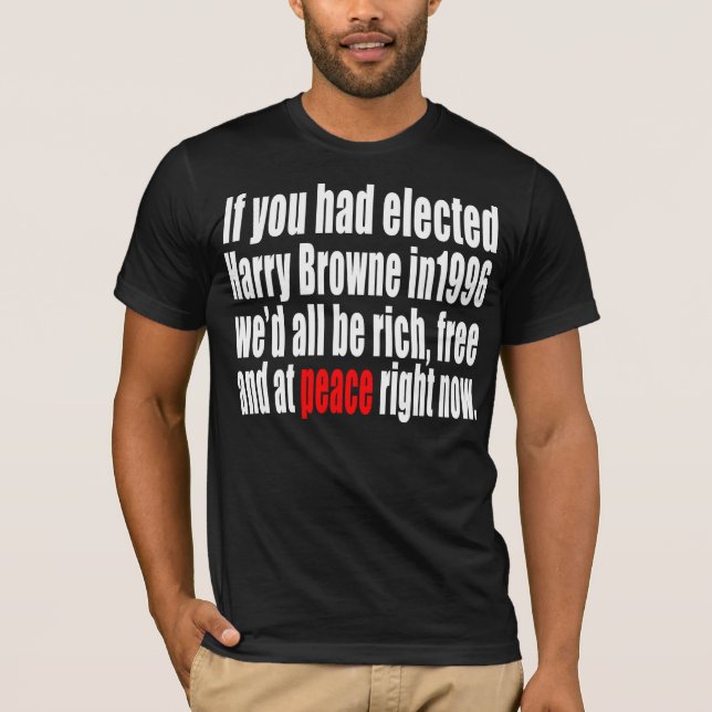 Camiseta Se você tinha elegido Harry Browne (Frente)