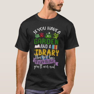 Camiseta Se Você Tiver Jardim e Biblioteca Tem Tudo Que Pre