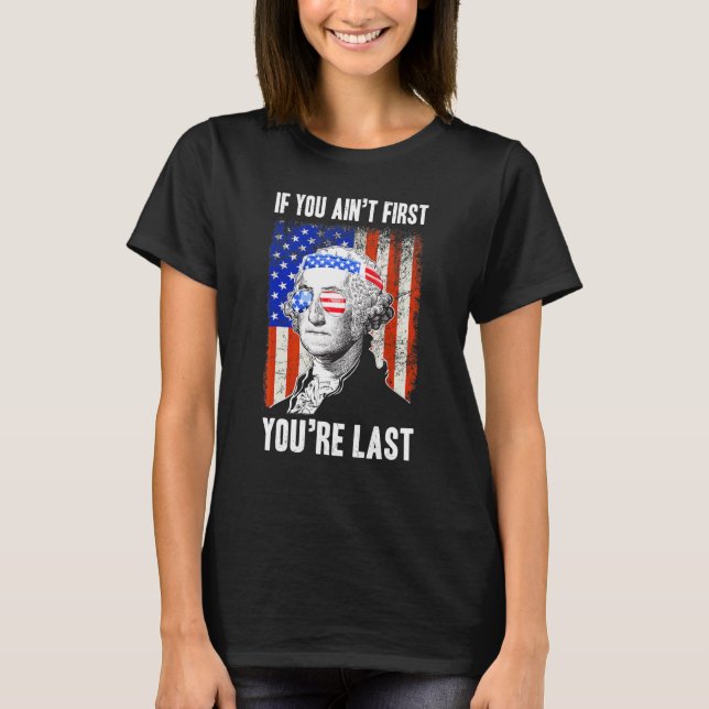 Camiseta Se Você Tiver Primeiro O Último George Washington  (Frente)