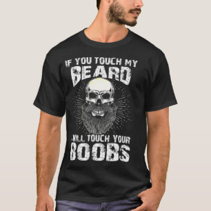 Camiseta Se Você Tocar Na Minha Barba Eu Tocarei No Seu Av