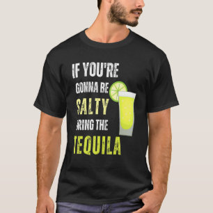 Camiseta Se você vai ser salgado, traga os Cinco de Tequila