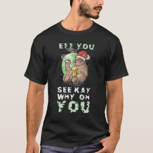 Camiseta Se Você Vê Kay Por Que Em Seu Bebendo Sarcástico D