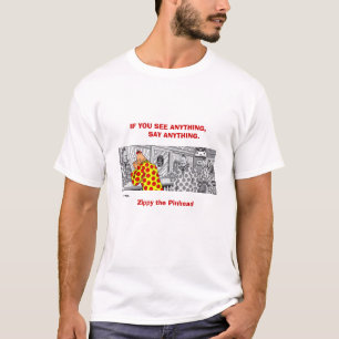 Camiseta Se você vê qualquer coisa, diga qualquer coisa!