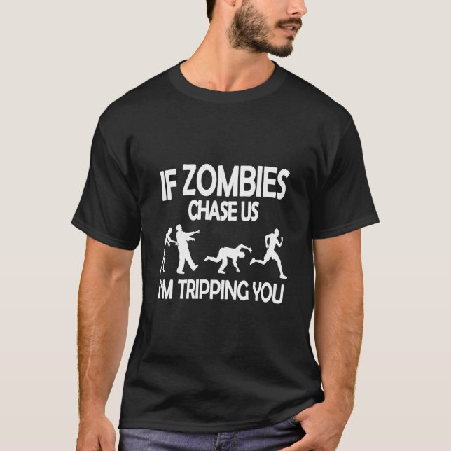 Camiseta Se Zombies Nos Perseguem EU Estou Derrubando Você  (Frente)
