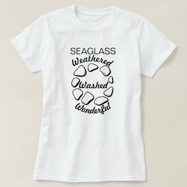 Camiseta SEA GLASS: Weathered, Washed, Wonderful Tee Shirt (Frente do Design)