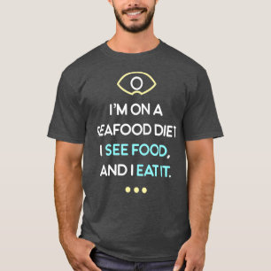 Camiseta Seafood Diet See Food Eat It Funny Foodie Love