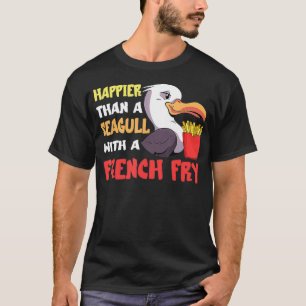 Camiseta Seagull French Fry Seabird Happier Tha French a
