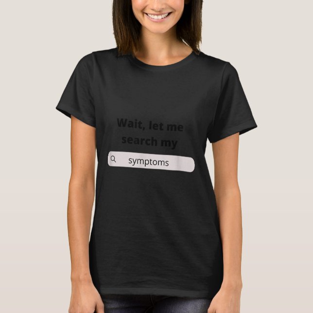 Camiseta Search Symptoms Hychondriac Funny Humor  (Frente)