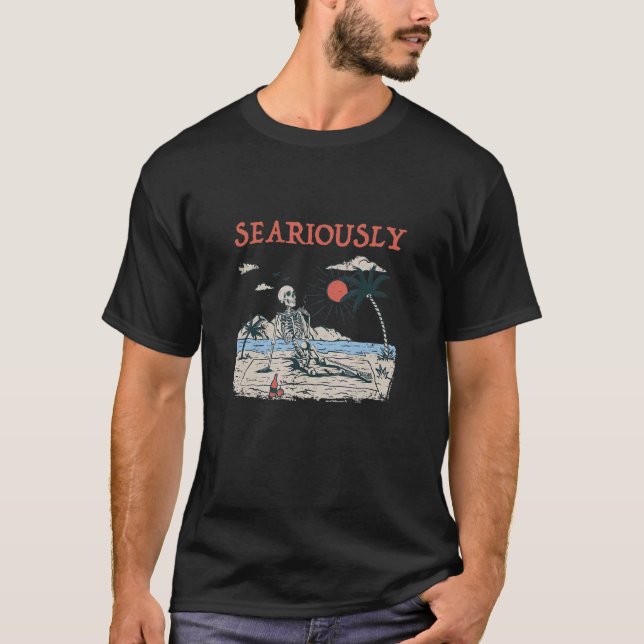 Camiseta Searious Summer Sayings Tropical Quotes Beach (Frente)