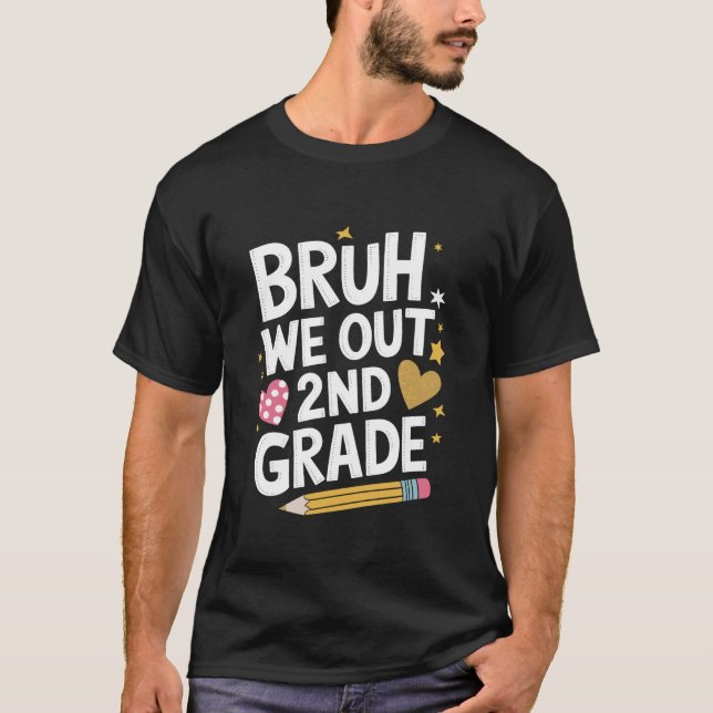 Camiseta Second Grader and School Teaching, Bruh We Out 2nd (Frente)