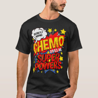 Camiseta Secretamente Hoping Chemo me dá super poderes para